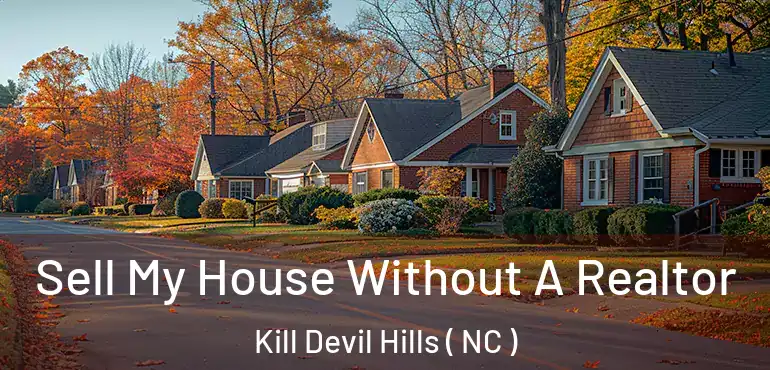  Sell My House Without A Realtor Kill Devil Hills ( NC )
