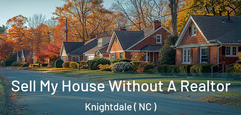  Sell My House Without A Realtor Knightdale ( NC )