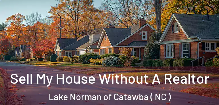  Sell My House Without A Realtor Lake Norman of Catawba ( NC )