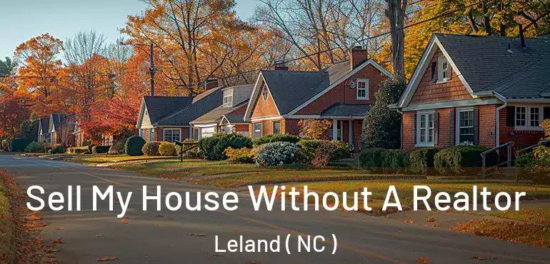  Sell My House Without A Realtor Leland ( NC )