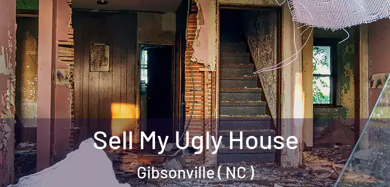  Sell My Ugly House Gibsonville ( NC )