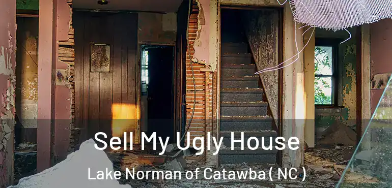  Sell My Ugly House Lake Norman of Catawba ( NC )