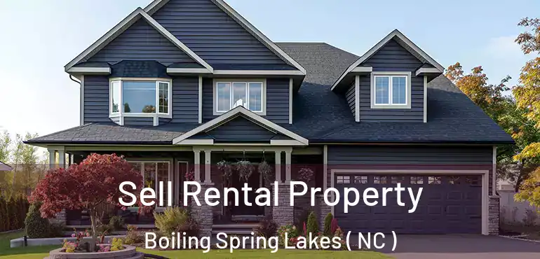 Sell Rental Property Boiling Spring Lakes ( NC )