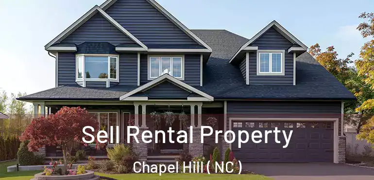  Sell Rental Property Chapel Hill ( NC )