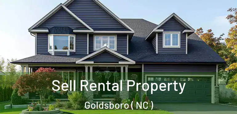  Sell Rental Property Goldsboro ( NC )