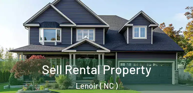  Sell Rental Property Lenoir ( NC )