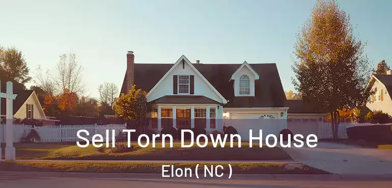  Sell Torn Down House Elon ( NC )