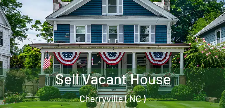  Sell Vacant House Cherryville ( NC )