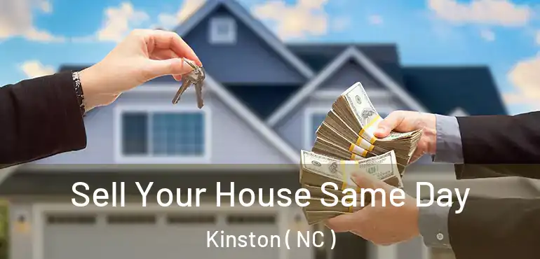  Sell Your House Same Day Kinston ( NC )
