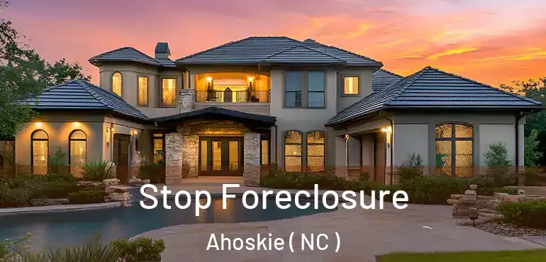 Stop Foreclosure Ahoskie ( NC )