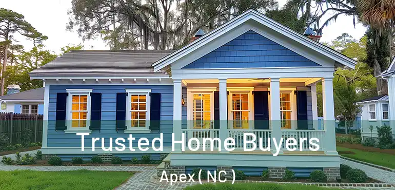  Trusted Home Buyers Apex ( NC )