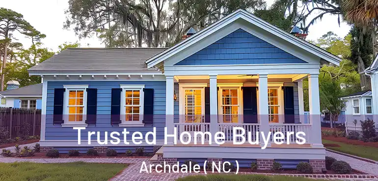  Trusted Home Buyers Archdale ( NC )