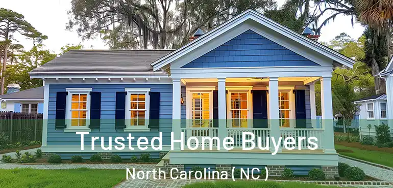  Trusted Home Buyers North Carolina ( NC )