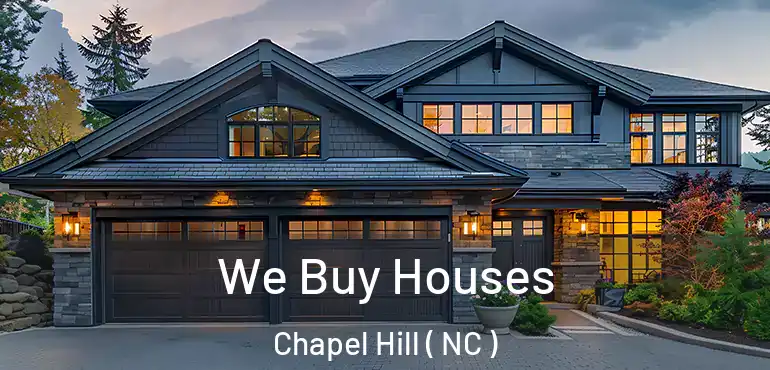  We Buy Houses Chapel Hill ( NC )