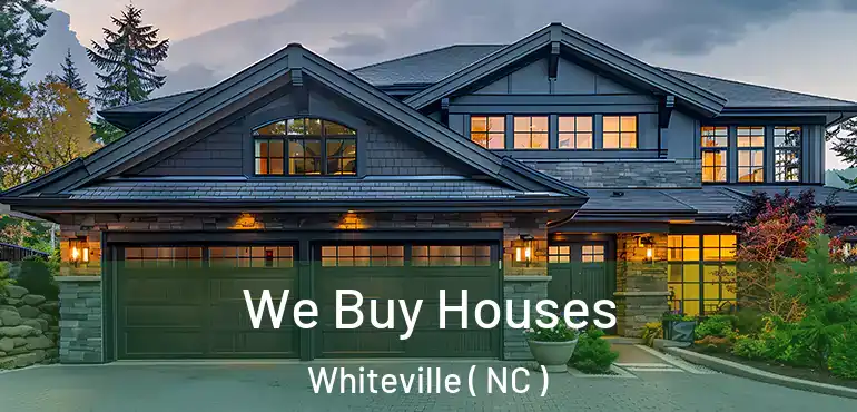  We Buy Houses Whiteville ( NC )