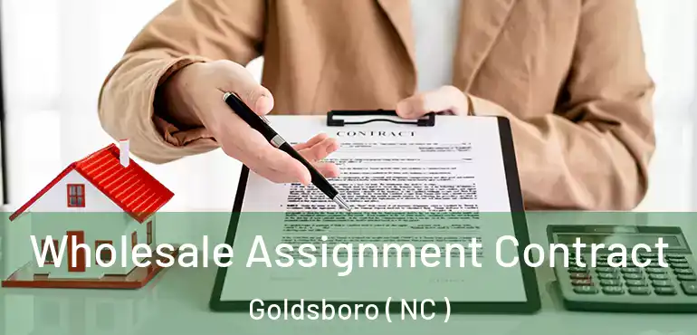  Wholesale Assignment Contract Goldsboro ( NC )