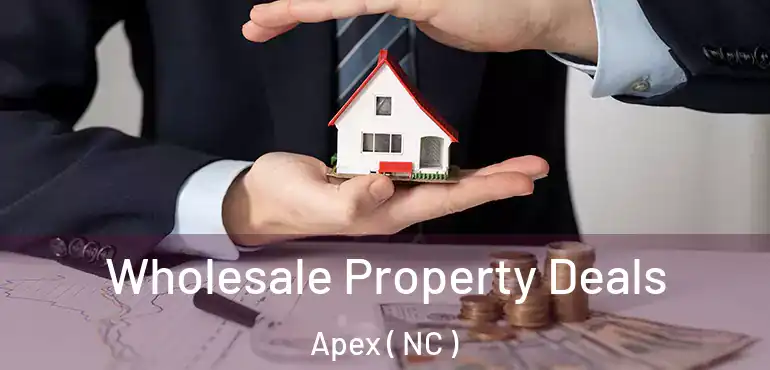 Wholesale Property Deals Apex ( NC )
