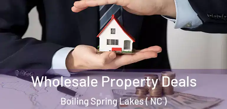  Wholesale Property Deals Boiling Spring Lakes ( NC )