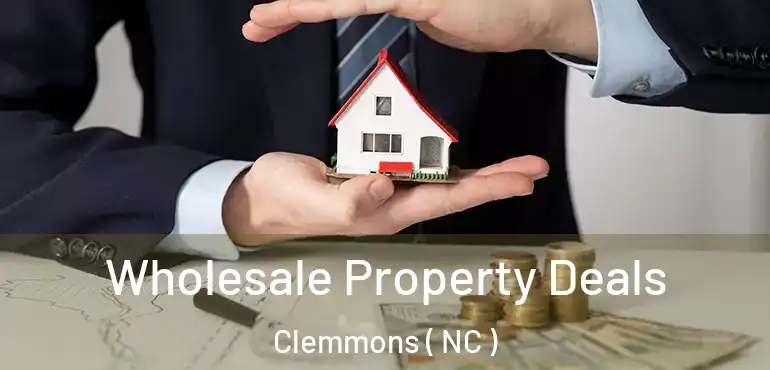  Wholesale Property Deals Clemmons ( NC )