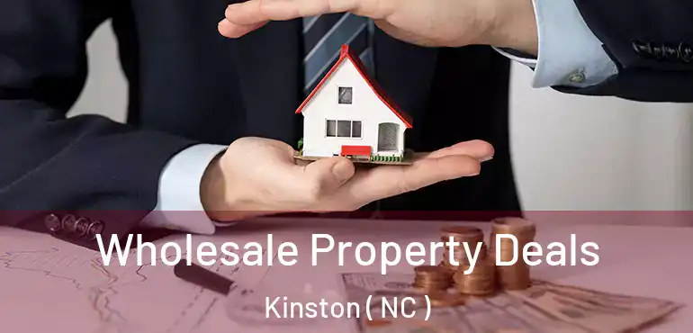  Wholesale Property Deals Kinston ( NC )