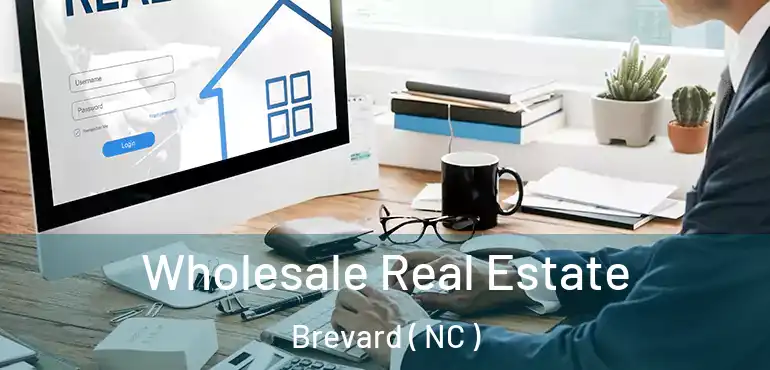  Wholesale Real Estate Brevard ( NC )