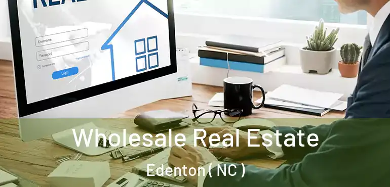  Wholesale Real Estate Edenton ( NC )