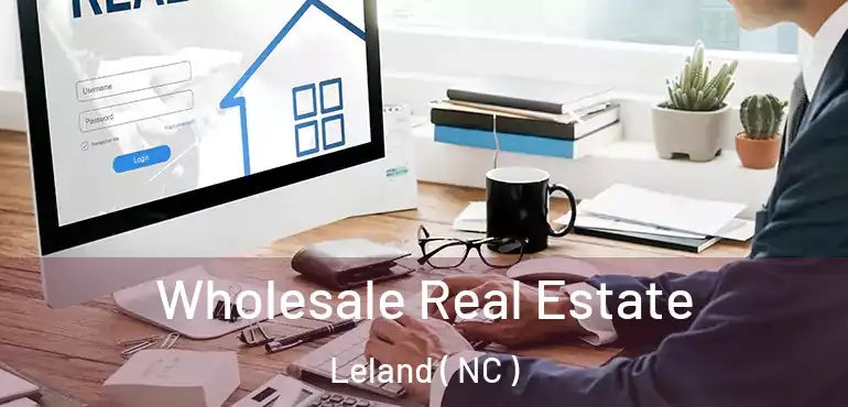  Wholesale Real Estate Leland ( NC )