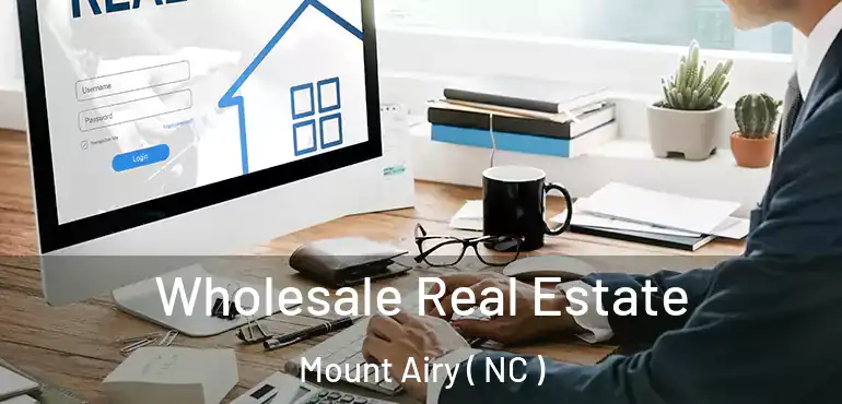  Wholesale Real Estate Mount Airy ( NC )