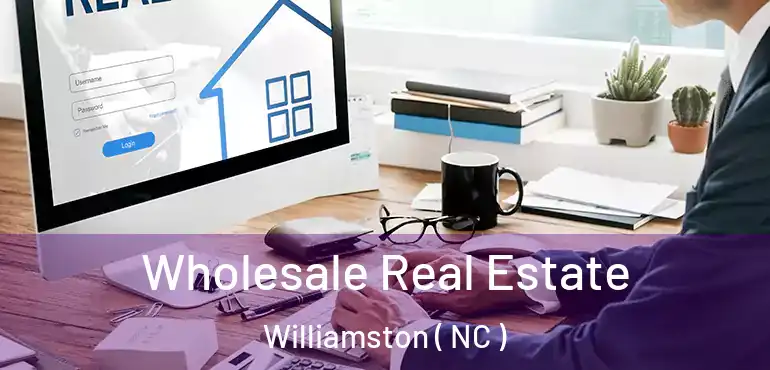  Wholesale Real Estate Williamston ( NC )