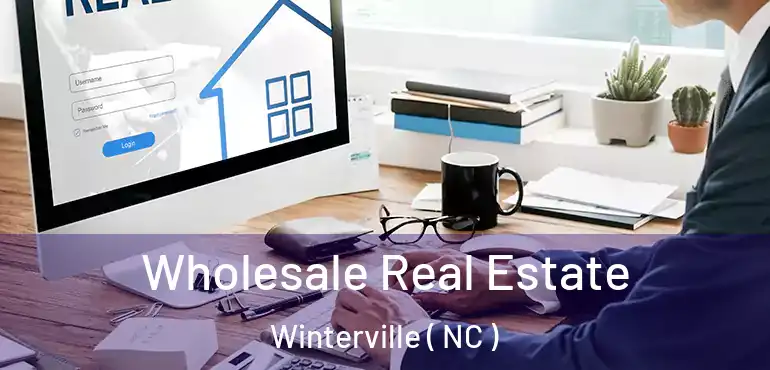  Wholesale Real Estate Winterville ( NC )
