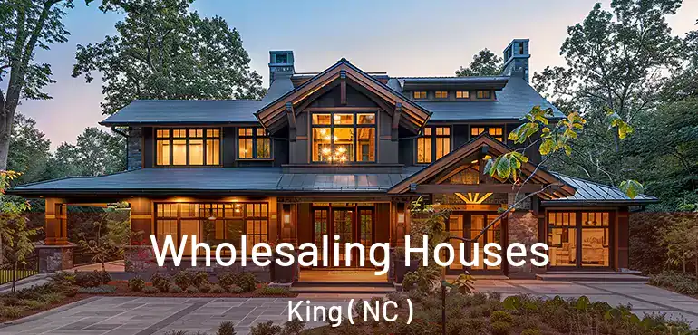  Wholesaling Houses King ( NC )