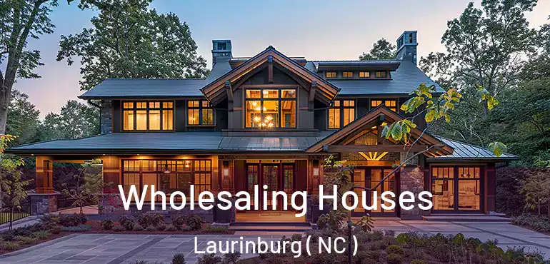  Wholesaling Houses Laurinburg ( NC )