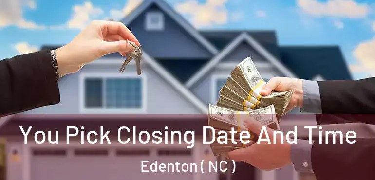  You Pick Closing Date And Time Edenton ( NC )