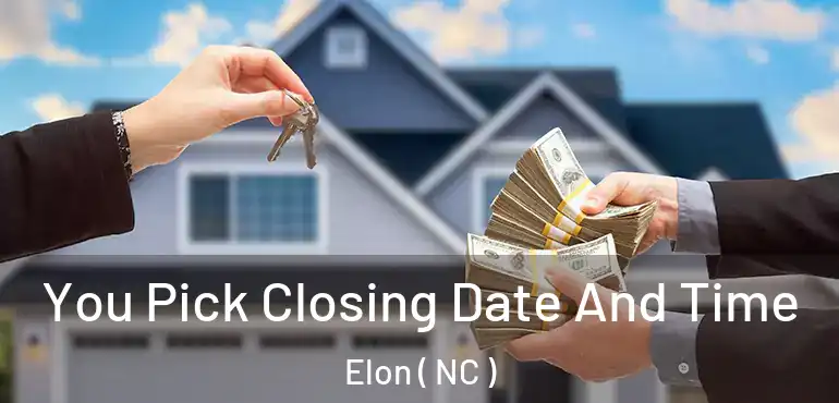  You Pick Closing Date And Time Elon ( NC )
