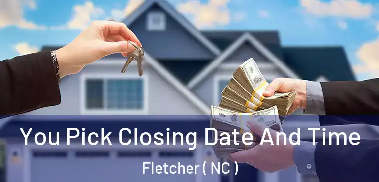  You Pick Closing Date And Time Fletcher ( NC )
