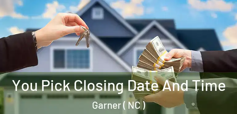  You Pick Closing Date And Time Garner ( NC )