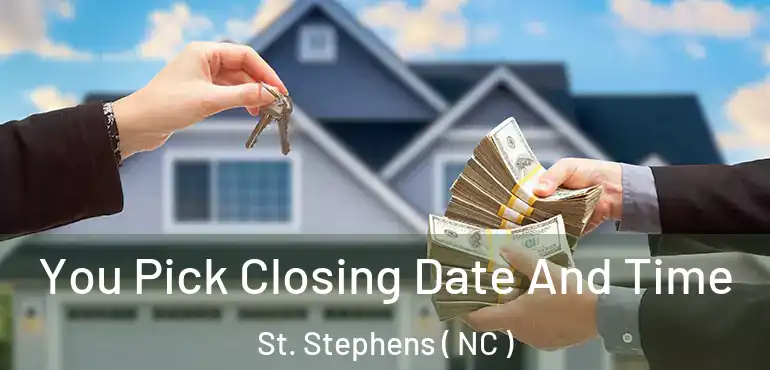  You Pick Closing Date And Time St. Stephens ( NC )